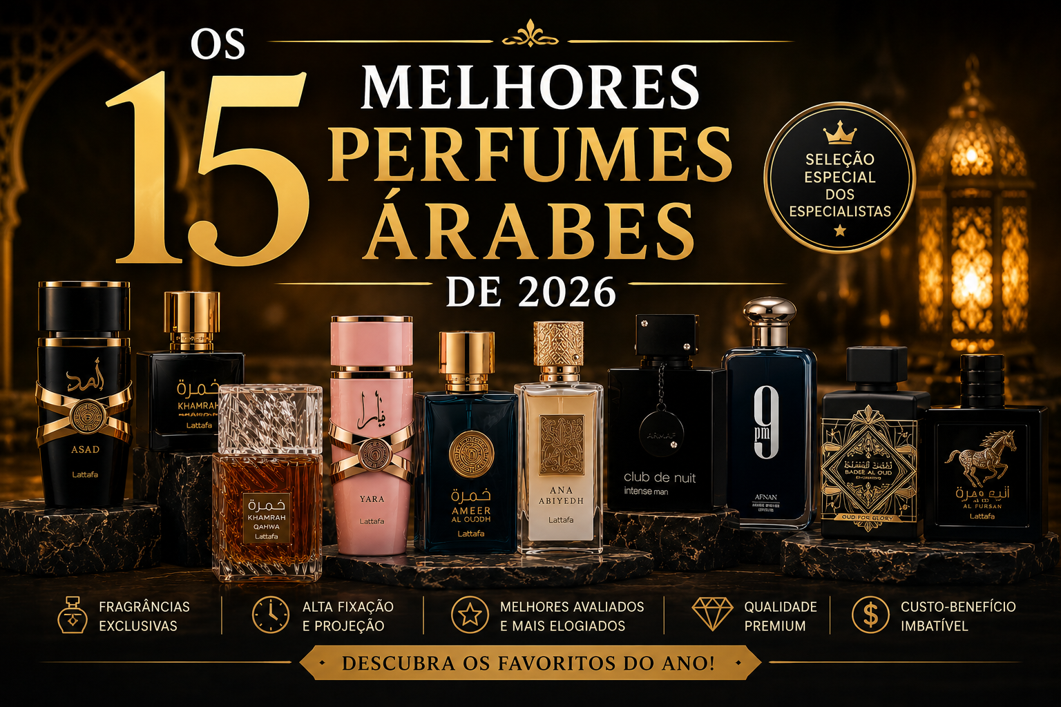 Os 15 Melhores Perfumes Árabes de 2026: O Guia do Luxo Absoluto