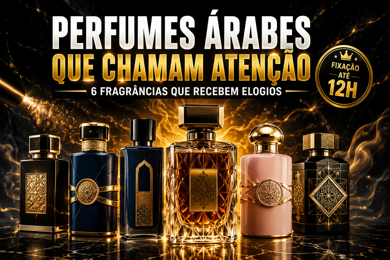 Perfumes Árabes Que Chamam Atenção: 6 Fragrâncias Marcantes Que Impressionam por Onde Passam